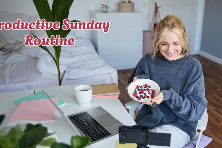 Productive Sunday Routine