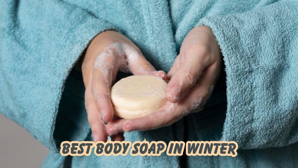 best body soap in winter