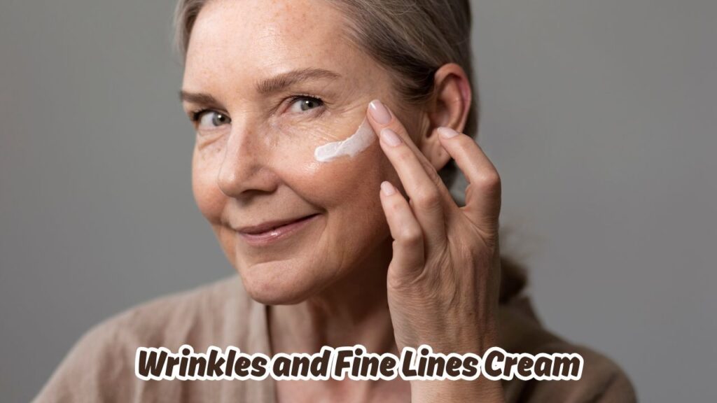 wrinkles and fine lines cream