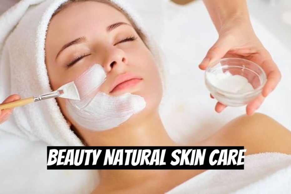 Beauty Natural Skin Care