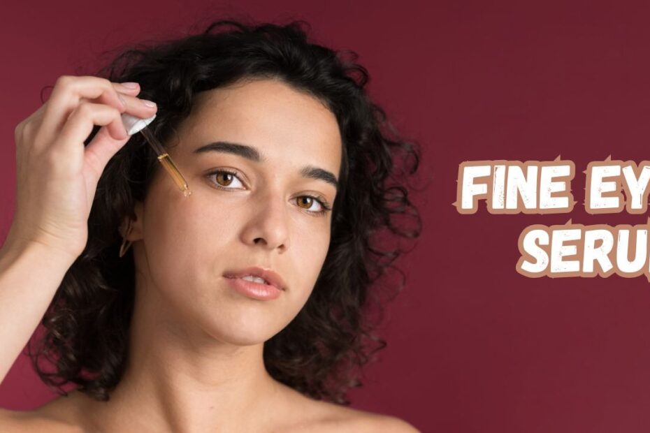 fine eye serum