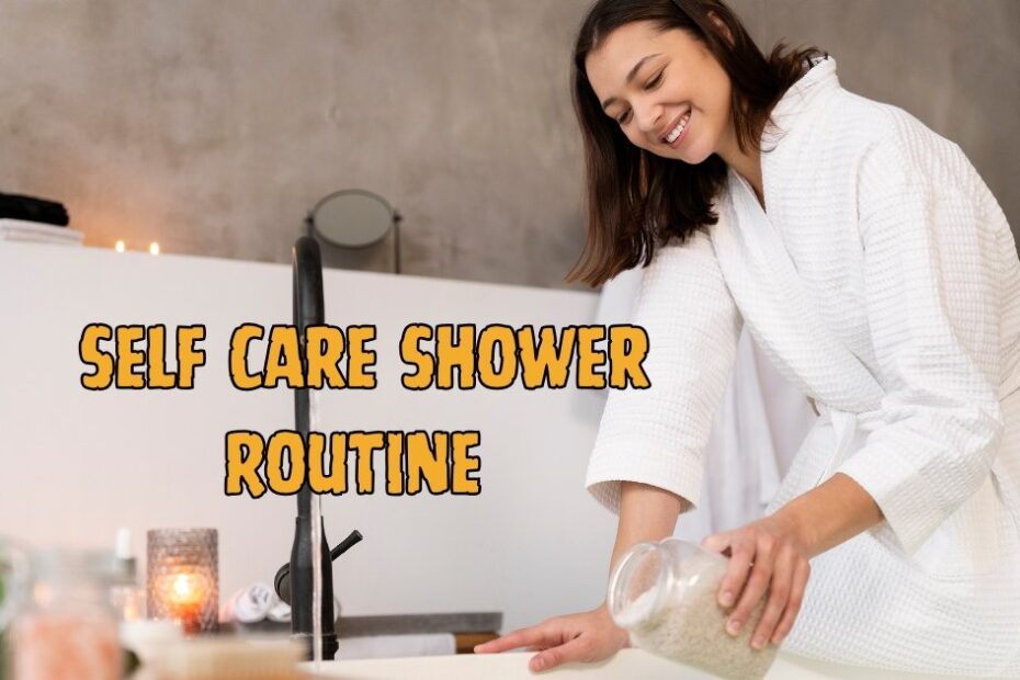 Self Care Shower Routine