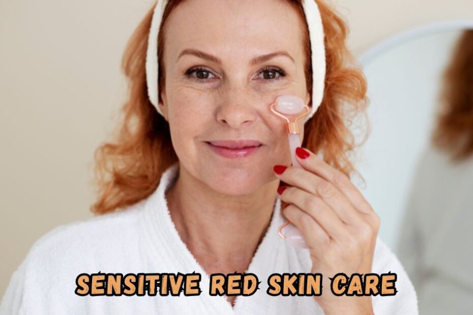 Sensitive Red Skin Care