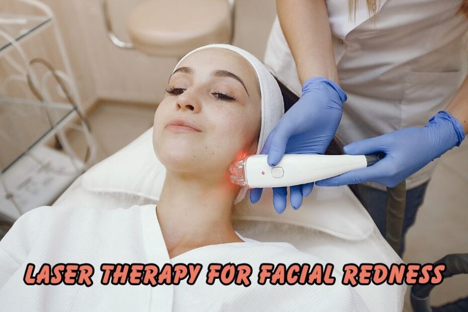 Laser Therapy for Facial Redness