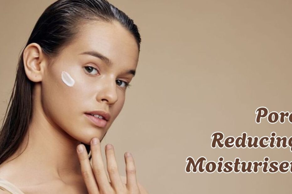 Pore Reducing Moisturiser