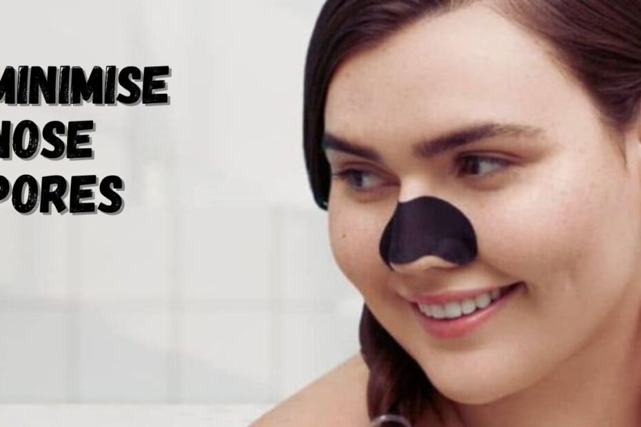Minimise Nose Pores