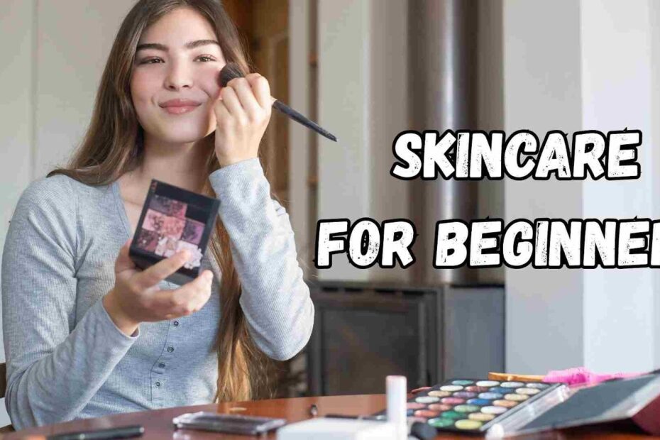Skincare for Beginners