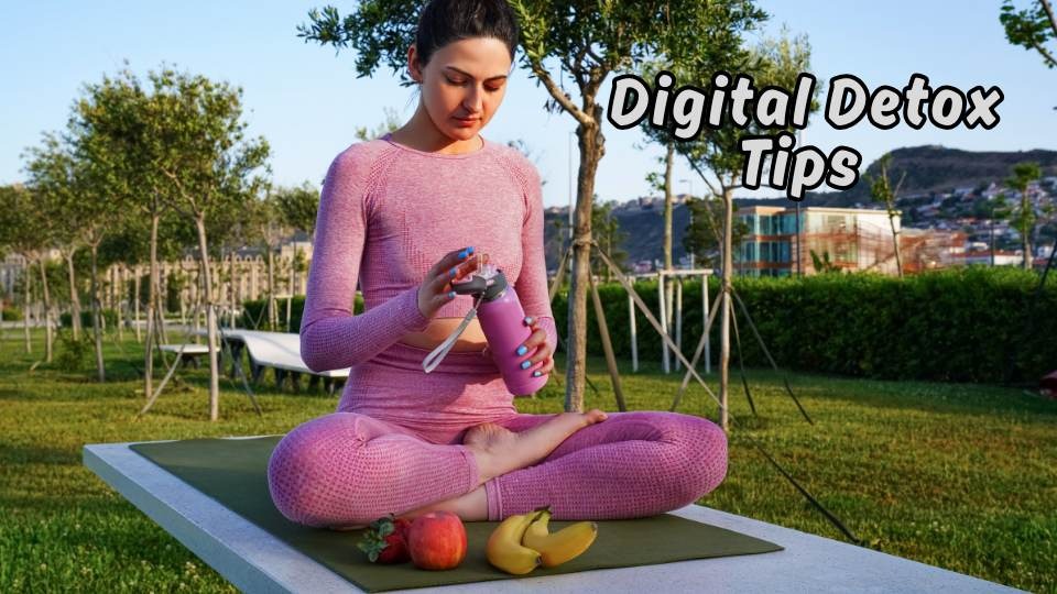 Digital Detox Tips