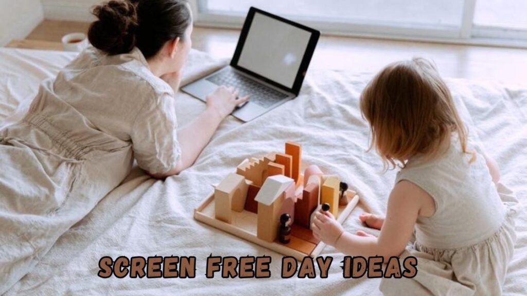 Screen Free Day Ideas