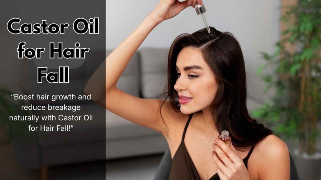 Castor Oil for Hair Fall