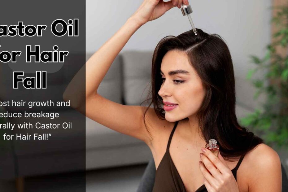 Castor Oil for Hair Fall