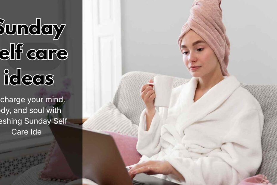 Sunday Self Care Ideas