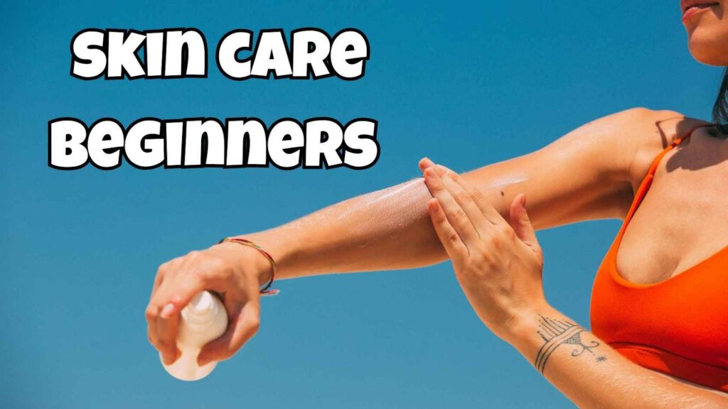 Skin Care Beginners