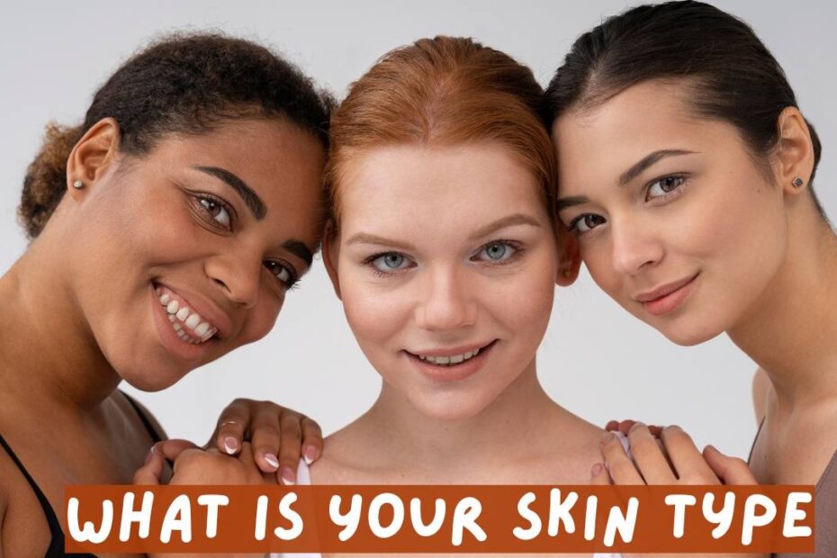 What Is Your Skin Type