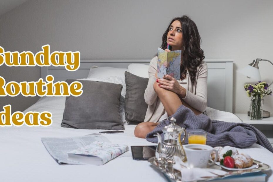 Sunday Routine Ideas