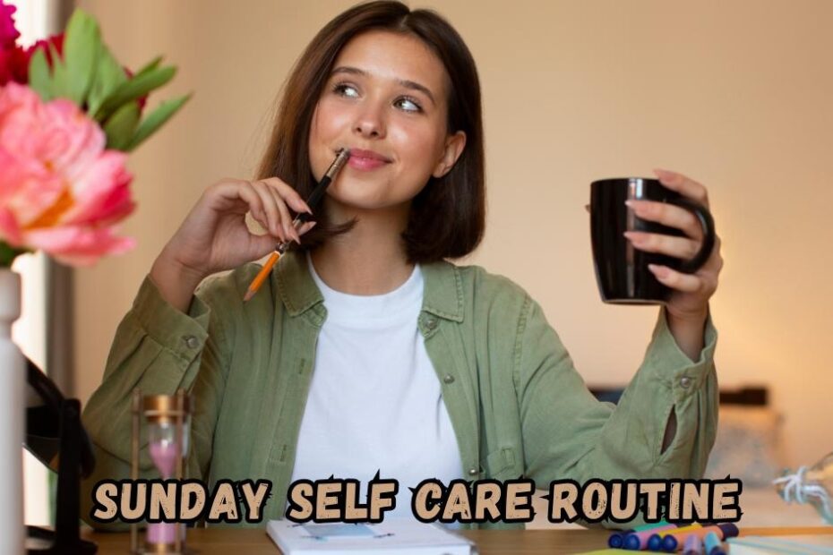 Sunday Self Care Routine