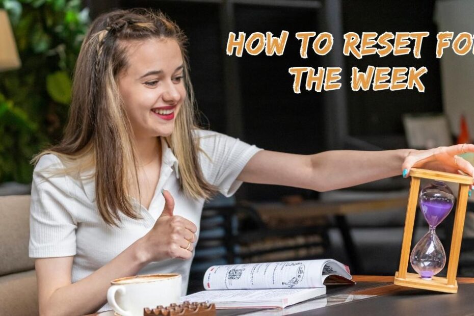 How to Reset for the Week
