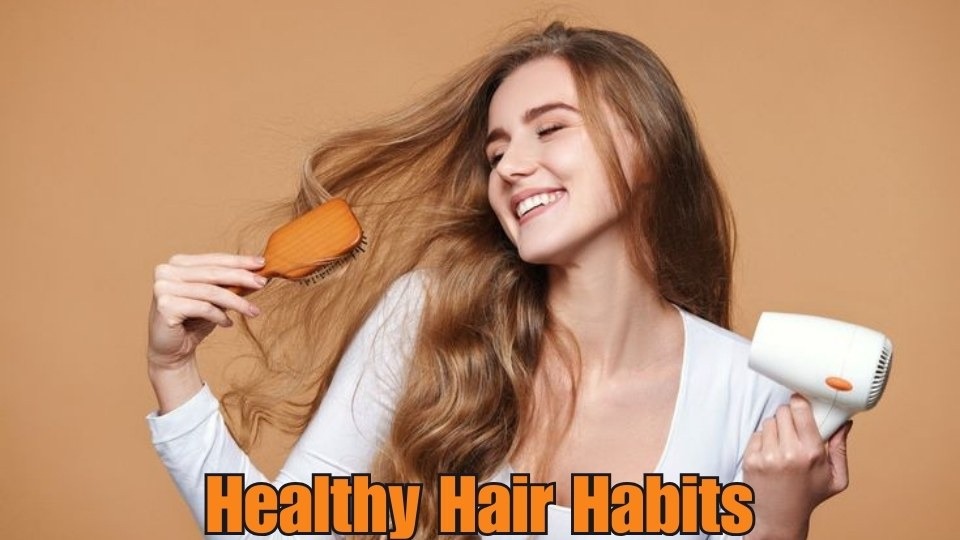Healthy Hair Habits
