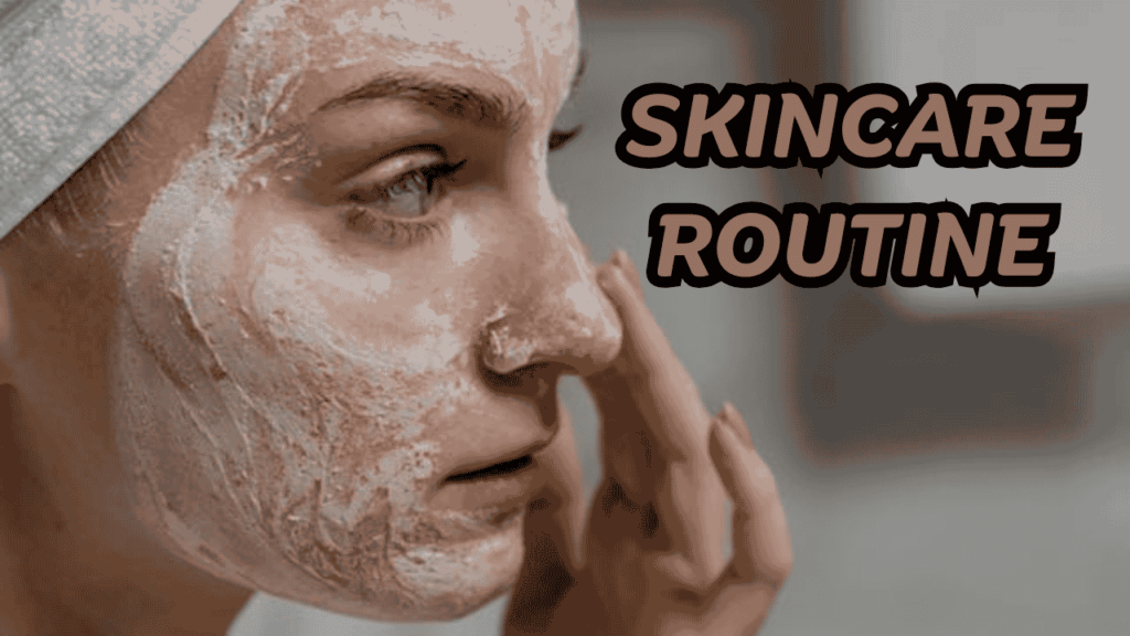 Skincare routine