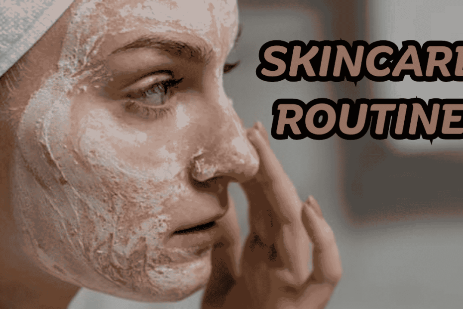 Skincare routine