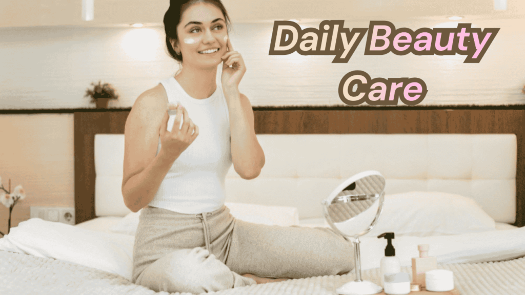 Daily beauty care 