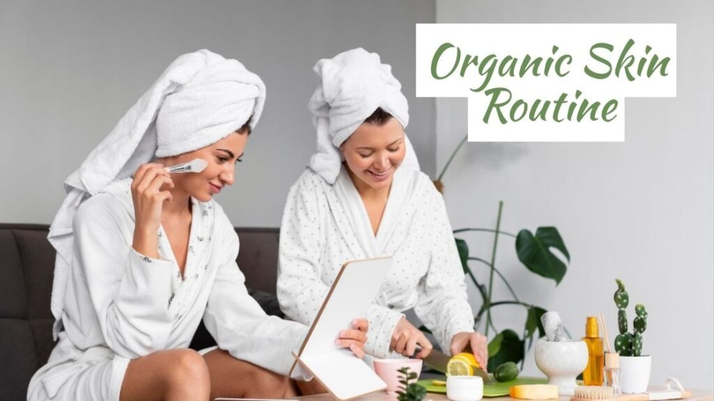 Organic Skin Routine