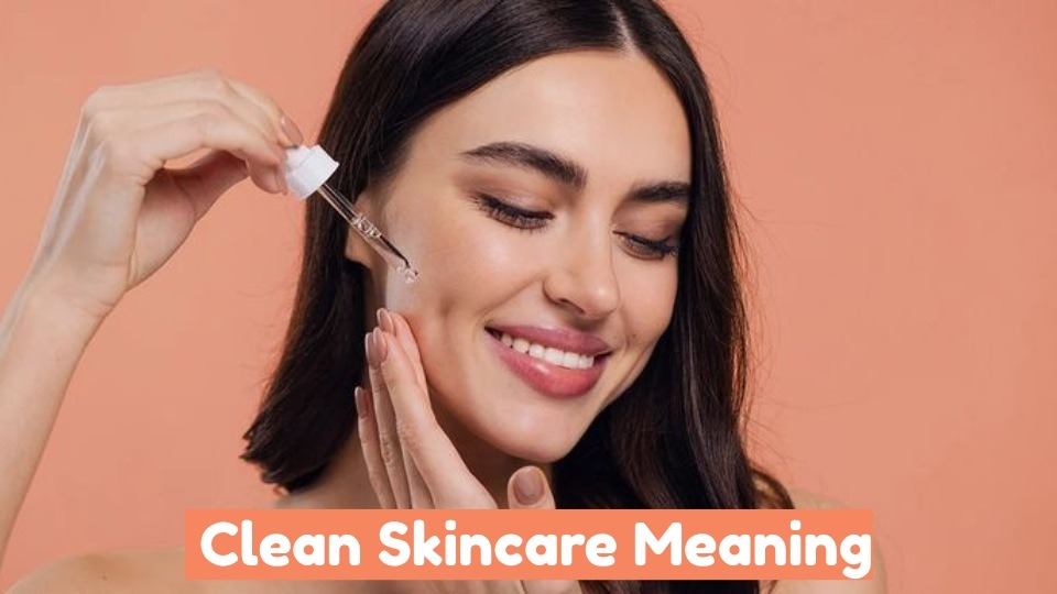 Clean Skincare Meaning