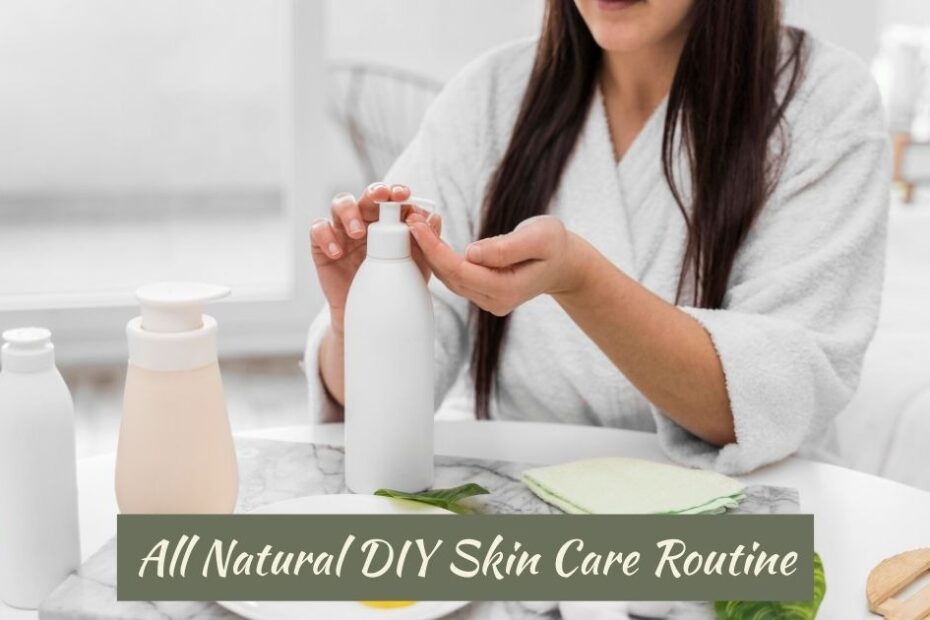 Natural DIY Skin Care Routine