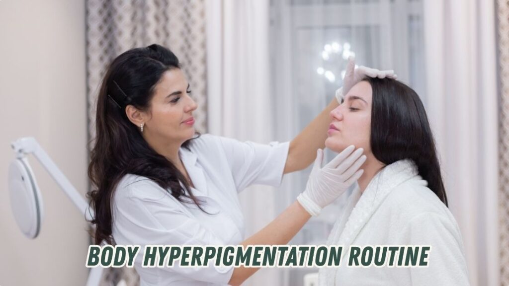 Body Hyperpigmentation Routine