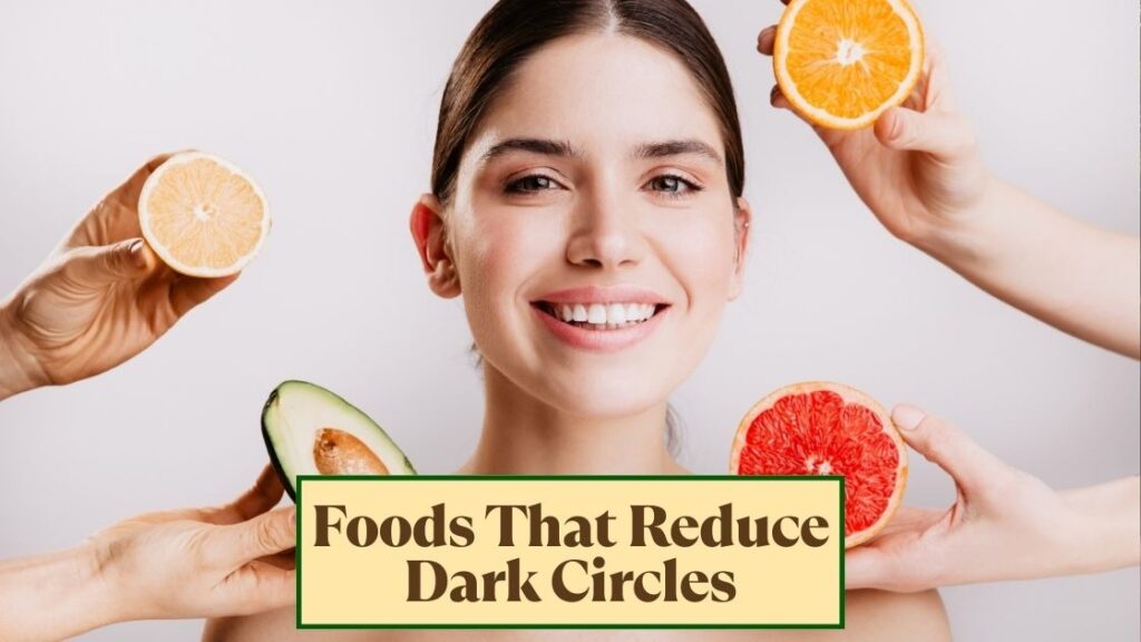 foods that reduce dark circles