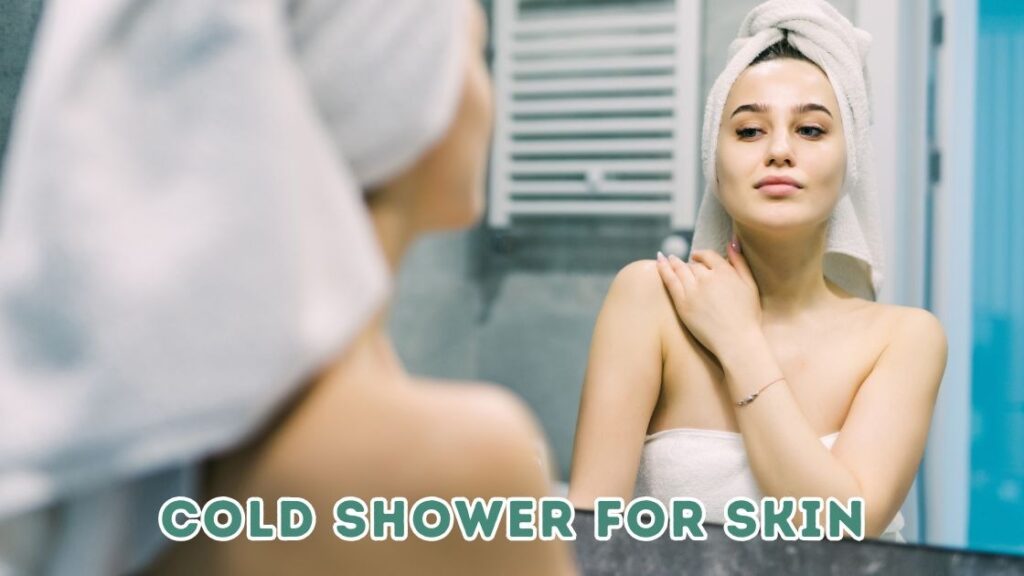 Cold Shower for Skin