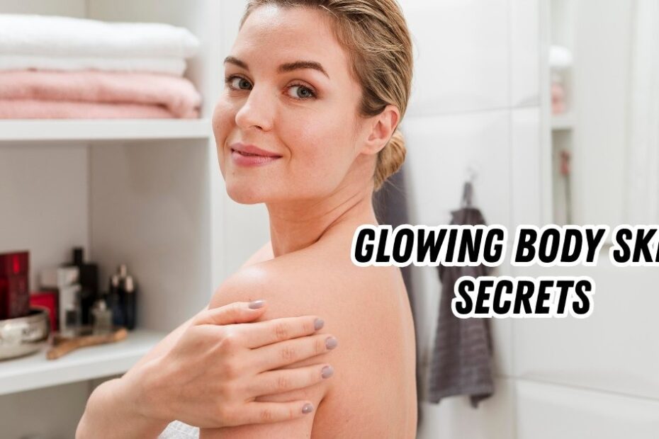 Glowing Body Skin Secrets