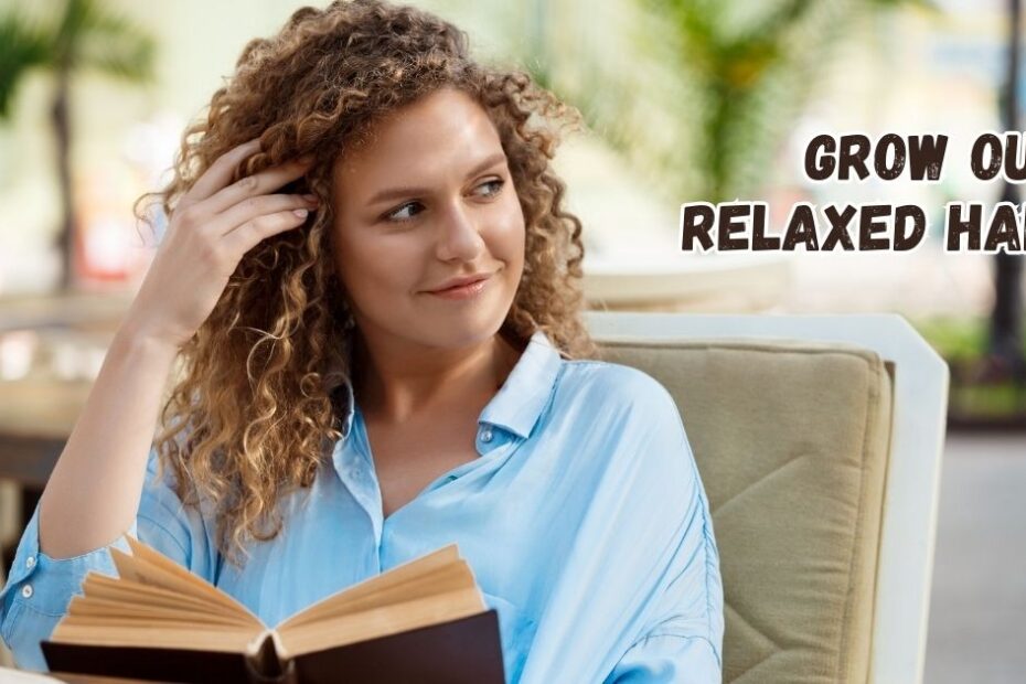 grow out relaxed hair