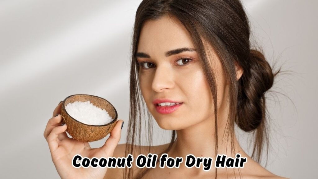Coconut Oil for Dry Hair