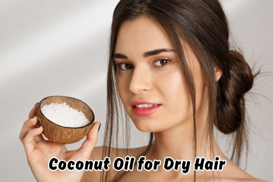 Coconut Oil for Dry Hair