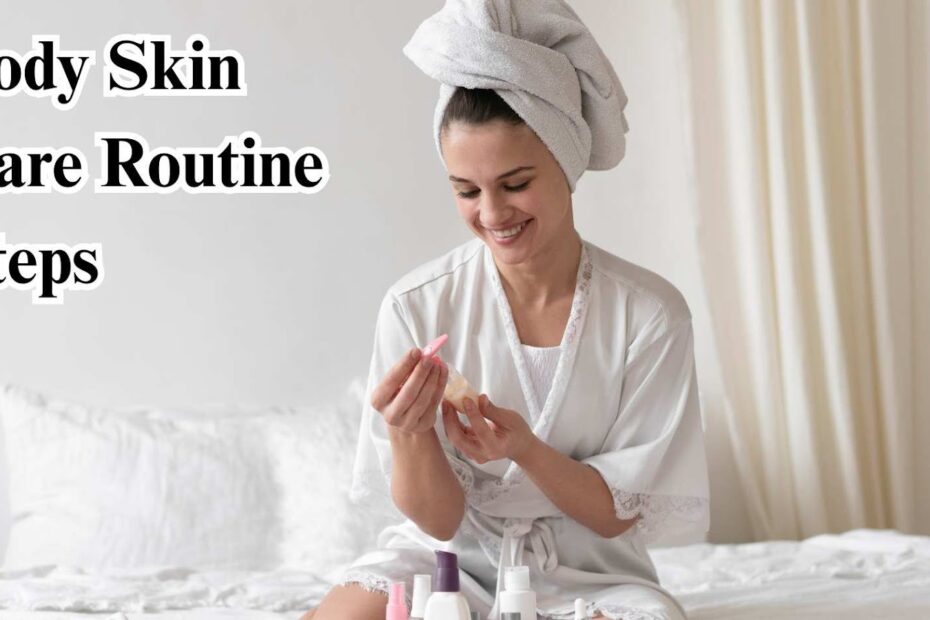 Body Skin Care Routine Steps